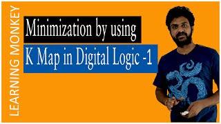 Minimization by using K Map in Digital Logic -1 || Lesson 60 | Digital Electronics | Learning Monkey