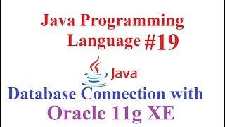 How to Connect database of Oracle 11g Express edition with java(using jdbc)
