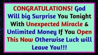 CONGRATULATIONS! God Will big Surprise You Tonight With Unexpected Miracle & Unlimited Money