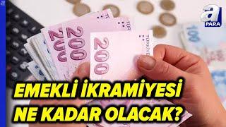 Emekli İkramiyesi Zam Artışı Ne Kadar Olacak? İşte Masadaki Rakamlar... | A Para