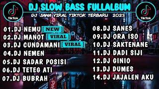 DJ JAWA VIRAL TIKTOK TERBARU 2023 - NEMU - MANOT - CUNDAMANI - NEMEN || DJ SLOW BASS FULL ALBUM