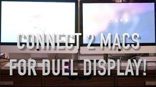 Connect 2 Macs for a Duel Display Setup  WITHOUT THUNDERBOLT!