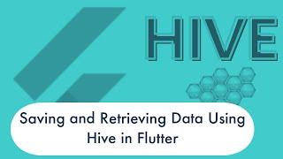 Saving and Retrieving Data Using Hive in Flutter: Storing Primitive Data Types