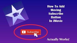 How to create an animated subscribe button in iMovie|Actually Works!!!