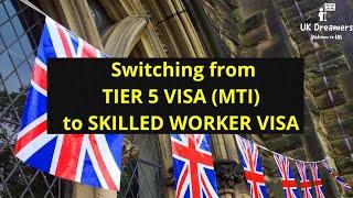 Can I change TIER 5 (MTI) visa to SKILLED WORKER (Health care) visa while staying in UK ?