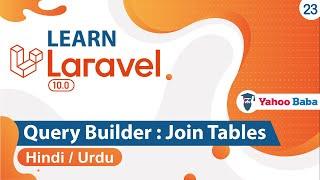 Laravel Query Builder with Join Tables Tutorial in Hindi / Urdu