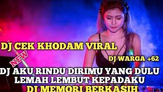 DJ AKU RINDU DIRIMU YG DULU LEMAH LEMBUT KEPADA KU X DJ CEK KHODAM X DJ WARGA+62‼️KING AKENO TERBARU