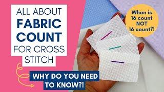 What is Cross Stitch Fabric Count and Why do you Need to Know?