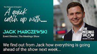 Interview with Jack Marczewski - Event Director, The Meetings Show