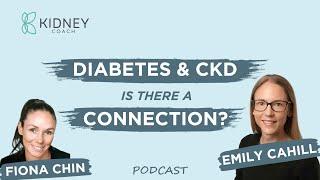 Diabetes & Chronic Kidney Disease CKD | Is There A Connection? | ft. Emily Cahill