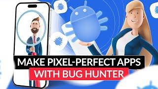 The Best Tool for Android UI Testing! Android Bug Hunter App | QAwerk