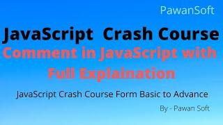 JavaScript- 06 | Comment in JavaScript with full explanation | Pawan Soft