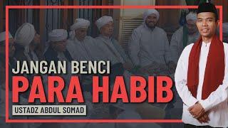 Ustadz Abdul Somad - Kenapa Perlu Mencintai Para Habib