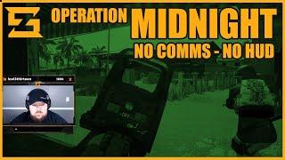 Operation Midnight No Comms, No Hud ft chocoTaco