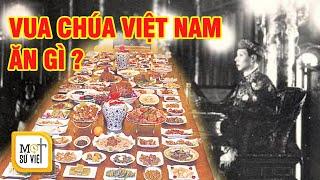 Bữa Cơm Của Vua Chúa Việt Nam: Khi Thịnh Soạn Với 50 Món, Lúc Chả Có Gì Ăn? | Mọt Sử Việt