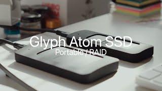 Glyph Atom Portable SSD + Portable RAID SSD - Overview