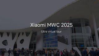 Xiaomi MWC 2025 | Ultra virtual tour