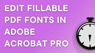 How to edit fillable PDF fonts in Adobe Acrobat Pro (Windows/Mac)