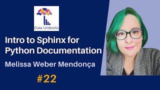 [22] Sphinx for Python Documentation Tutorial (Melissa Weber Mendonça)