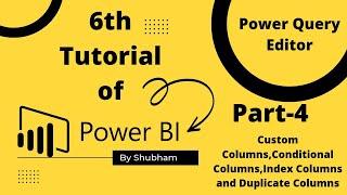 #powerbi #Conditional Column, Custom Column ,Index Column and Duplicate Column# ( Tutorial -6)