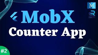 #2 || Flutter MobX Tutorial  Series || Reactive Counter App