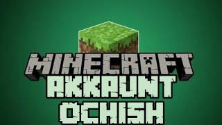 MINECRAFT AKKAUNT OCHISH || UZBEKCHA LETSPLAY