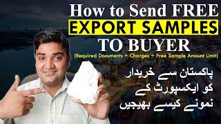 How to Send Free Export Sample to Buyer from Pakistan (Documents | Charges | Free Amount Limit)