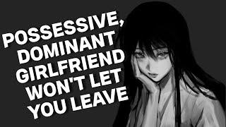 [F4A] Possessive, Dominant Girlfriend Won't Let You Leave [Argument] [Girlfriend Roleplay ASMR]