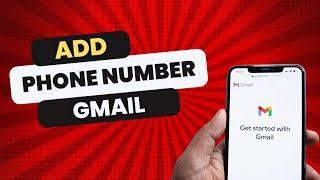 How to Add Phone Number to Gmail Account