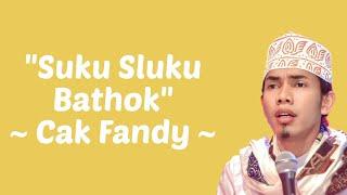 Sluku Sluku Bathok - Cak Fandy (Lirik Shalawat)