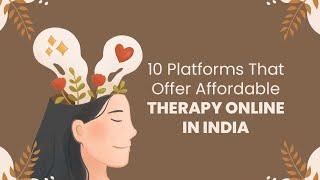 10 Platforms That Offer Affordable Therapy Online In India