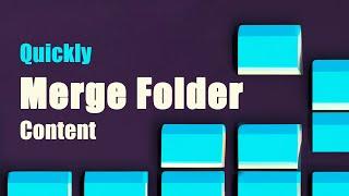 Quickly Merge Folders content | Infomix