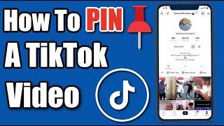 How To Pin A Video On TikTok