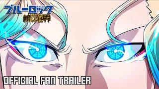 BLUE LOCK: NEW WORLD | OFFICIAL FAN MOVIE TRAILER