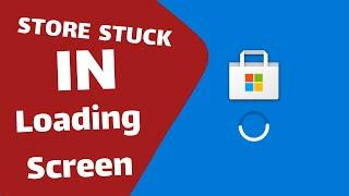 How To Fix Windows 11 Store Stuck in Loading Screen