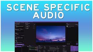 Scene specific audio sources in OBS
