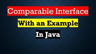 How to implement Comparable interface for sorting in java with an Example