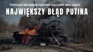 ODCINEK SPECJALNY. Rosyjska inwazja na Ukrainę. Operacyjny błąd Putina.