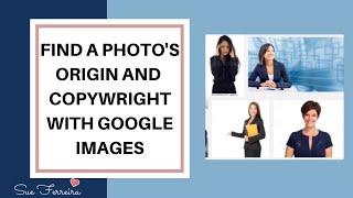 How To Find A Photo's Origin and Copyright With Google Images