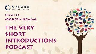 Modern Drama | The Very Short Introductions Podcast | Episode 37