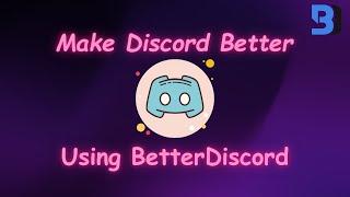 Make Discord Better using BetterDiscord | 2024
