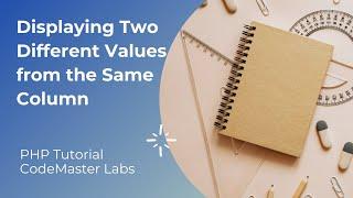 PHP Tutorial: Displaying Two Different Values from the Same Column
