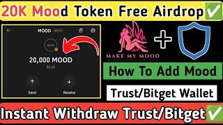 $200 Mood Token Airdrop Instant Withdraw | How To Add Mood Token Trust Wallet & Bitget Wallet 