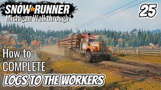 How to do 'Logs to the Workers' contract | SnowRunner Michigan Walkthrough