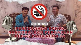 [PODCAST] - Pencegahan Rokok, Narkoba dan Pergaulan Bebas Pada Remaja