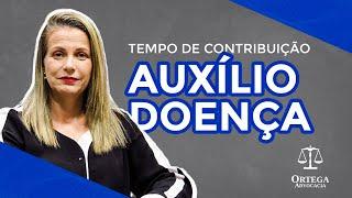 Auxílio Doença - Tempo de Contribuição