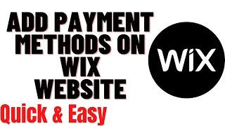 HOW TO ADD PAYMENT METHODS ON WIX WEBSITE 2024