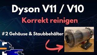 Dyson V11/V10 korrekt reinigen #2: Gehäuse & Staubbehälter