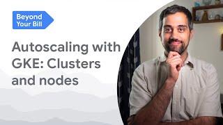 Autoscaling with GKE: Clusters and nodes