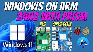 windows 24H2 Arm. How to install on Raspberry Pi 5 & Orange Pi 5 plus